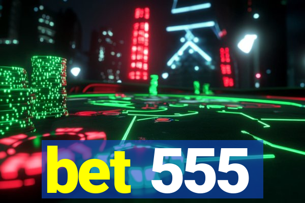 bet 555